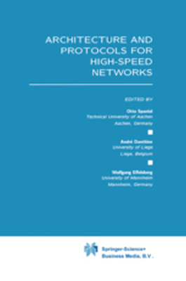 ARCHITECTURE AND PROTOCOLS FOR HIGHSPEED NETWORKS - Otto Danthine Andrę Spaniol