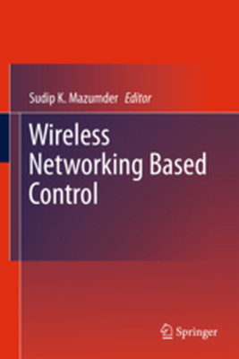 WIRELESS NETWORKING BASED CONTROL - Sudip K. Mazumder