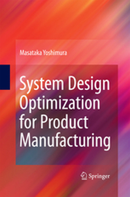 SYSTEM DESIGN OPTIMIZATION FOR PRODUCT MANUFACTURING - Masataka Yoshimura
