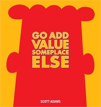 GO ADD VALUE SOMEPLACE ELSE - Adams Scott