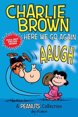 CHARLIE BROWN: HERE WE GO AGAIN  (PEANUTS AMP! SERIES BOOK 7) - M. Schulz Charles