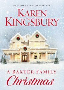 A BAXTER FAMILY CHRISTMAS - Kingsbury Karen