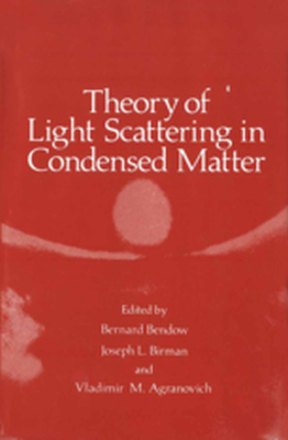 THEORY OF LIGHT SCATTERING IN CONDENSED MATTER - Bernard Bendow