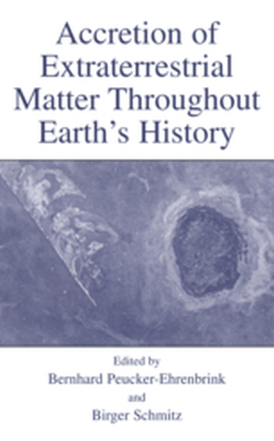 ACCRETION OF EXTRATERRESTRIAL MATTER THROUGHOUT EARTHS HISTORY - Bernhard Schmitz Bir Peuckerehrenbrink