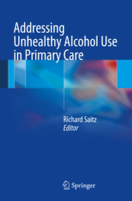 ADDRESSING UNHEALTHY ALCOHOL USE IN PRIMARY CARE - Richard Saitz