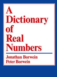 A DICTIONARY OF REAL NUMBERS - Jonathan Borwein