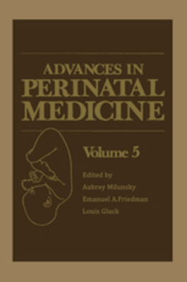 ADVANCES IN PERINATAL MEDICINE - E. Gluck L. Milunsky Friedman