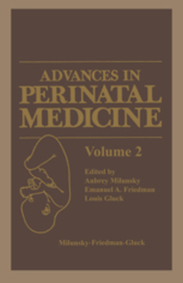 ADVANCES IN PERINATAL MEDICINE - Aubrey Friedman Eman Milunsky