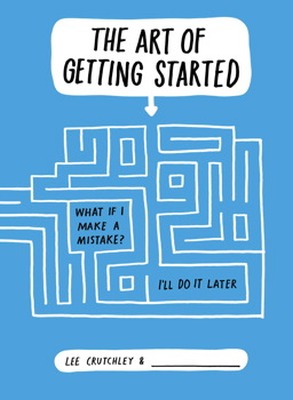THE ART OF GETTING STARTED - Crutchley Lee
