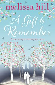 A GIFT TO REMEMBER - Hill Melissa