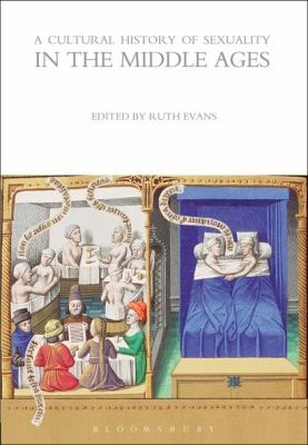 A CULTURAL HISTORY OF SEXUALITY IN THE MIDDLE AGES - Evans Ruth