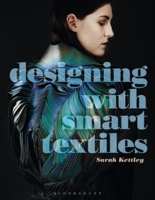 DESIGNING WITH SMART TEXTILES - Kettley Sarah
