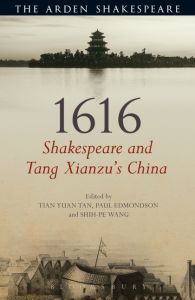 1616: SHAKESPEARE AND TANG XIANZUS CHINA - Yuan Tanpaul Edmonds Tian