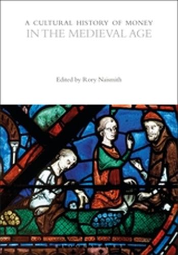 A CULTURAL HISTORY OF MONEY IN THE MEDIEVAL AGE - Naismithbill Maurer Rory