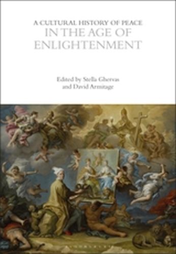A CULTURAL HISTORY OF PEACE IN THE AGE OF ENLIGHTENMENT - Ghervasdavid Armitag Stella