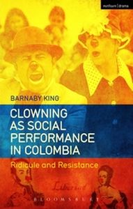 CLOWNING AS SOCIAL PERFORMANCE IN COLOMBIA - King Barnaby