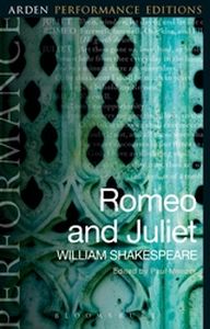ROMEO AND JULIET: ARDEN PERFORMANCE EDITIONS - Rokisonwoodallmichae Abigail