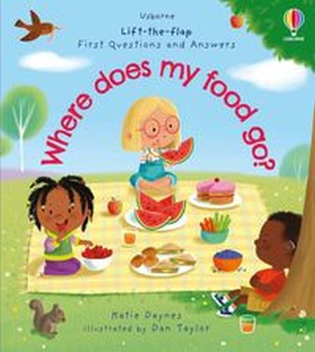 FIRST QUESTIONS AND ANSWERS: WHERE DOES MY FOOD GO? - Katie Daynes