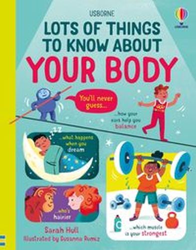 LOTS OF THINGS TO KNOW ABOUT YOUR BODY - Sarah Hull