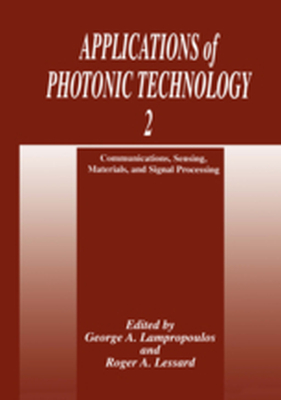 APPLICATIONS OF PHOTONIC TECHNOLOGY 2 - George A. Lessard Ro Lampropoulos