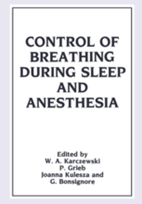 CONTROL OF BREATHING DURING SLEEP AND ANESTHESIA - Witold A. Karczewski