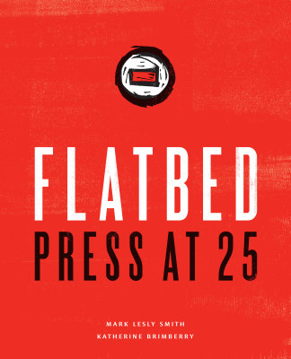 FLATBED PRESS AT 25 - Lesly Smith Mark