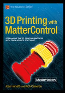 3D PRINTING WITH MATTERCONTROL - Joan Cameron Rich Horvath