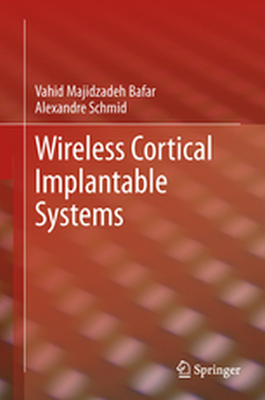 WIRELESS CORTICAL IMPLANTABLE SYSTEMS - Bafar Vahid Schmid A Majidzadeh