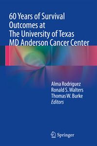 60 YEARS OF SURVIVAL OUTCOMES AT THE UNIVERSITY OF TEXAS MD ANDERSON CANCER CENT - M. Alma Walters Rona Rodriguez
