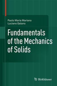 FUNDAMENTALS OF THE MECHANICS OF SOLIDS - Paolo Maria Galano L Mariano