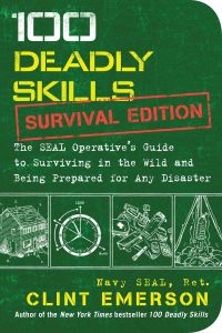 100 DEADLY SKILLS: SURVIVAL EDITION - Emerson Clint