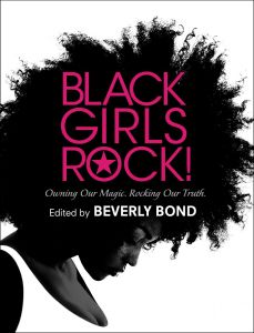 BLACK GIRLS ROCK! - Bond Beverly
