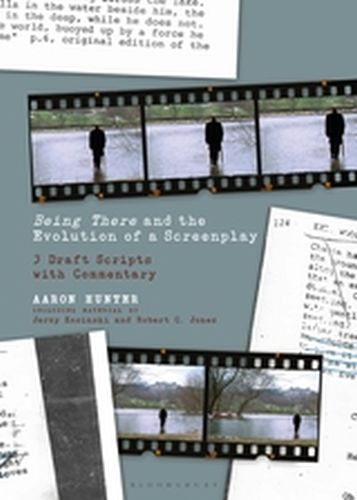 BEING THERE AND THE EVOLUTION OF A SCREENPLAY - Hunter Aaron