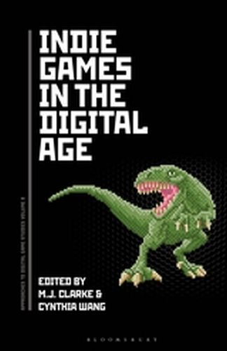 INDIE GAMES IN THE DIGITAL AGE - Clarkecynthia Wang M.j.