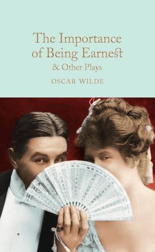 IMPORTANCE OF BEING EARNEST AND OTHER PLAYS - Oscar Wilde