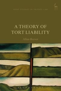 A THEORY OF TORT LIABILITY - Beever Allan