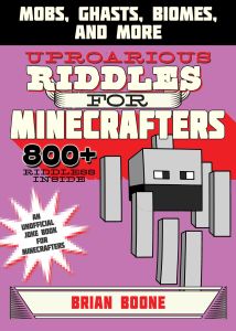 UPROARIOUS RIDDLES FOR MINECRAFTERS - Boone Brian