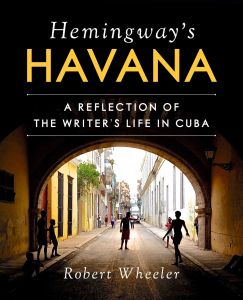 HEMINGWAYS HAVANA - Wheeler Robert