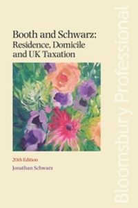 BOOTH AND SCHWARZ: RESIDENCE DOMICILE AND UK TAXATION - Schwarz Jonathan