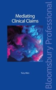 MEDIATING CLINICAL CLAIMS - Allen Tony