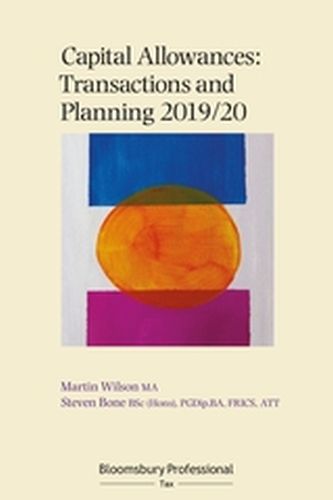 CAPITAL ALLOWANCES: TRANSACTIONS AND PLANNING 2019/20 - Wilsonsteven Bone Martin
