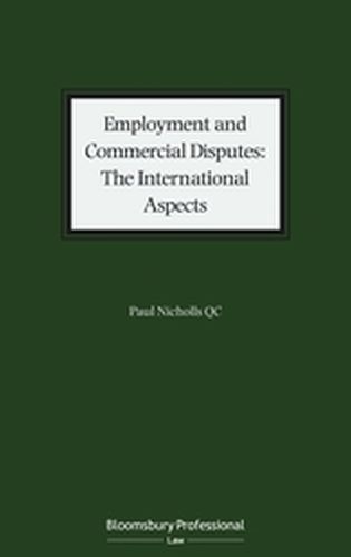 EMPLOYMENT AND COMMERCIAL DISPUTES: THE INTERNATIONAL ASPECTS - Nicholls Qc Paul