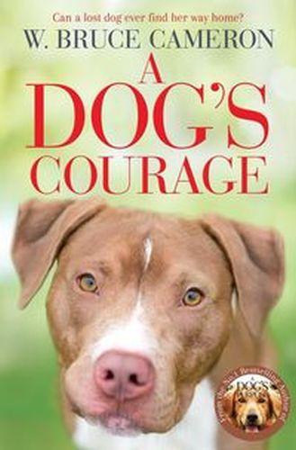 A DOG'S COURAGE - W. Bruce Cameron