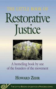 LITTLE BOOK OF RESTORATIVE JUSTICE - Zehr Howard