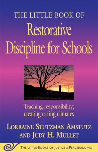 THE LITTLE BOOK OF RESTORATIVE DISCIPLINE FOR SCHOOLS - Stutzman Amstutz Lorraine