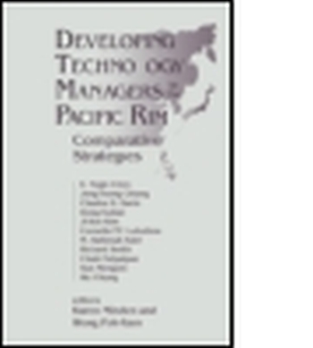 DEVELOPING TECHNOLOGY MANAGERS IN THE PACIFIC RIM: COMPARATIVE STRATEGIES - Minden Karen