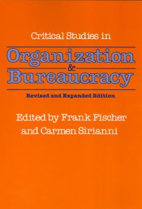 CRITICAL STUDIES IN ORGANIZATION AND BUREAUCRACY - Fischer Frank