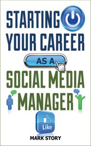 STARTING YOUR CAREER AS A SOCIAL MEDIA MANAGER - Story Mark