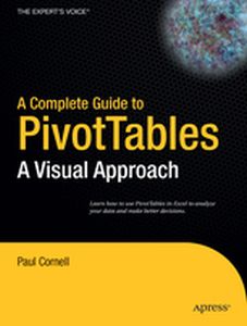 A COMPLETE GUIDE TO PIVOTTABLES - Paul Cornell