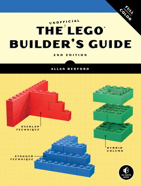 THE UNOFFICIAL LEGO BUILDERS GUIDE 2E - Bedford Allan